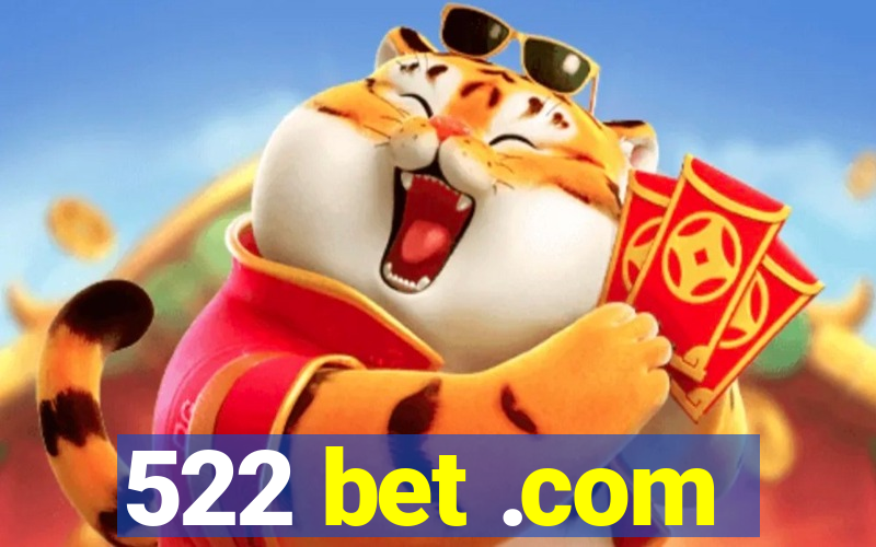 522 bet .com